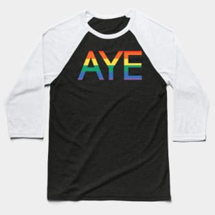 AYE, Scottish Independence Pride Flag Text Slogan Baseball T-Shirt